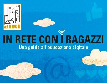 In rete con i ragazzi, una guida all’educazione digitale